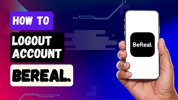 How to Logout Bereal Account?