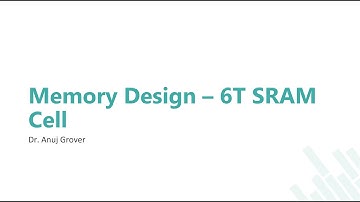 Memory Design | 6-T SRAM Cell