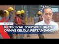 Kritik Ormas Kelola Pertambangan, Jatam: Ini Siasat Jokowi untuk Menjaga Pengaruh Politik