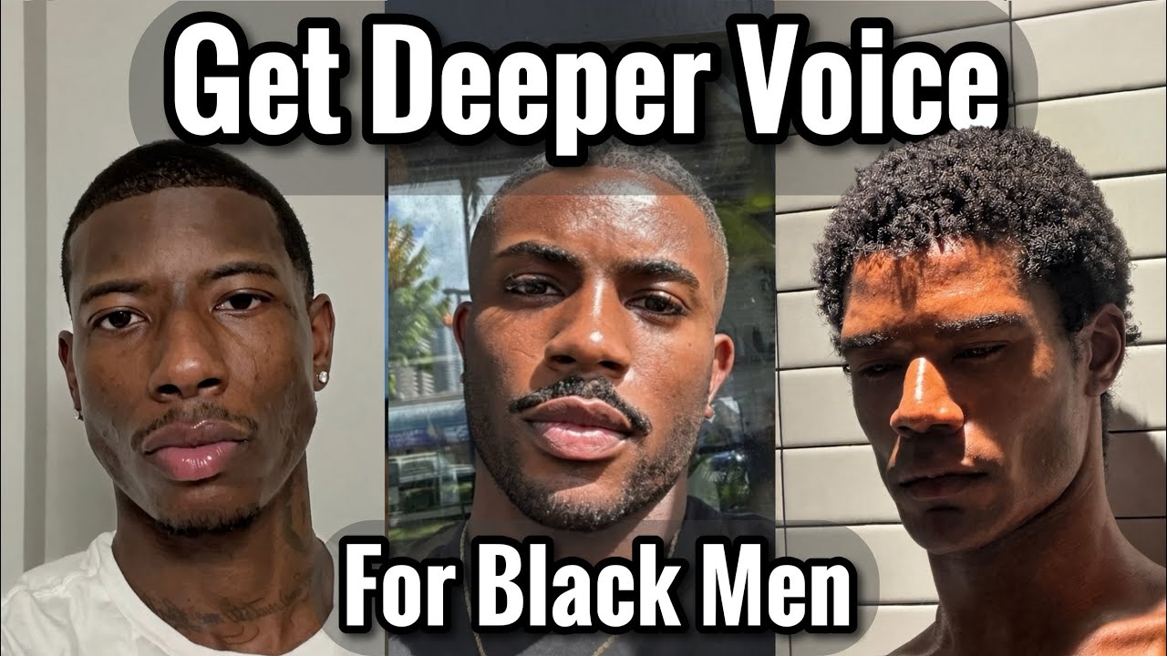 How to Get a Deeper, More Attractive Voice for Black Men