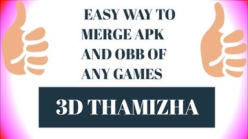 Easy way to merge apk and obb of any games | 3D Thamizha | In tamil