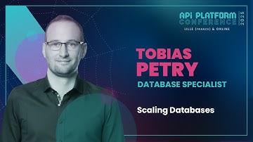 API Platform Conference 2025 - Tobias Petry - Scaling Databases