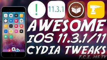 AWESOME iOS 11.3.1/11.2/11.4b3 CYDIA TWEAKS FOR PERFORMANCE & DESIGN