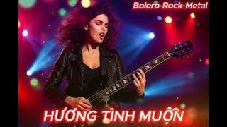 HƯƠNG TÌNH MUỘN Bolero Rock metal Nhạc Cover_Ai Phong Cách Rock Mới Lạ