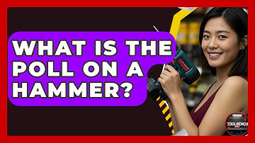 What Is The Poll On A Hammer? - ToolBench Pros