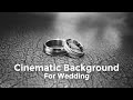 Backsound Wedding - Cinematic Background For Wedding