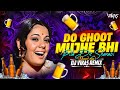 Do Ghoont Mujhe Bhi Pila De Sharabi Dance Mix Dj Vikas RD Burman Lata Mangeshkar Do Ghoont Mujhe Bhi Pila De Sharabi Dance Mix Dj Vikas RD Burman Lata Mangeshkar