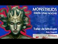 Monstruos para una noche. Taller de mitología