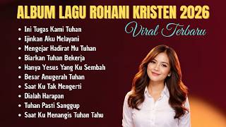 Download Lagu Full Album Lagu Rohani Kristen 2026 | Lagu-lagu Rohani Terbaik dan Menyejukan Jiwa MP3