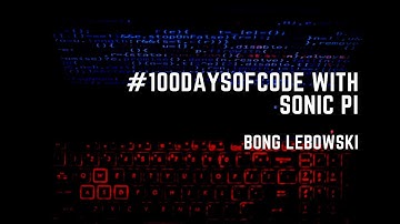 #100DaysOfCode with Sonic Pi - Live Coding | Bong Lebowski | Acid Rave