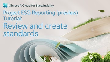 Project ESG Reporting (preview) tutorial 3 of 8: Review and create standards