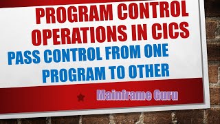 Program Control Operations in CICS or Pass Control From One Program to Other Mainframe CICS Tutorial