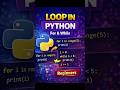 For Loop &amp; While Loop in Python | Beginner Tutorial 🔥