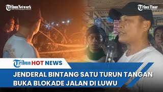 Jenderal Bintang Satu Berhasil Buka Blokade Jalan Trans Sulawesi Di Luwu Usai Berunding 30 Menit