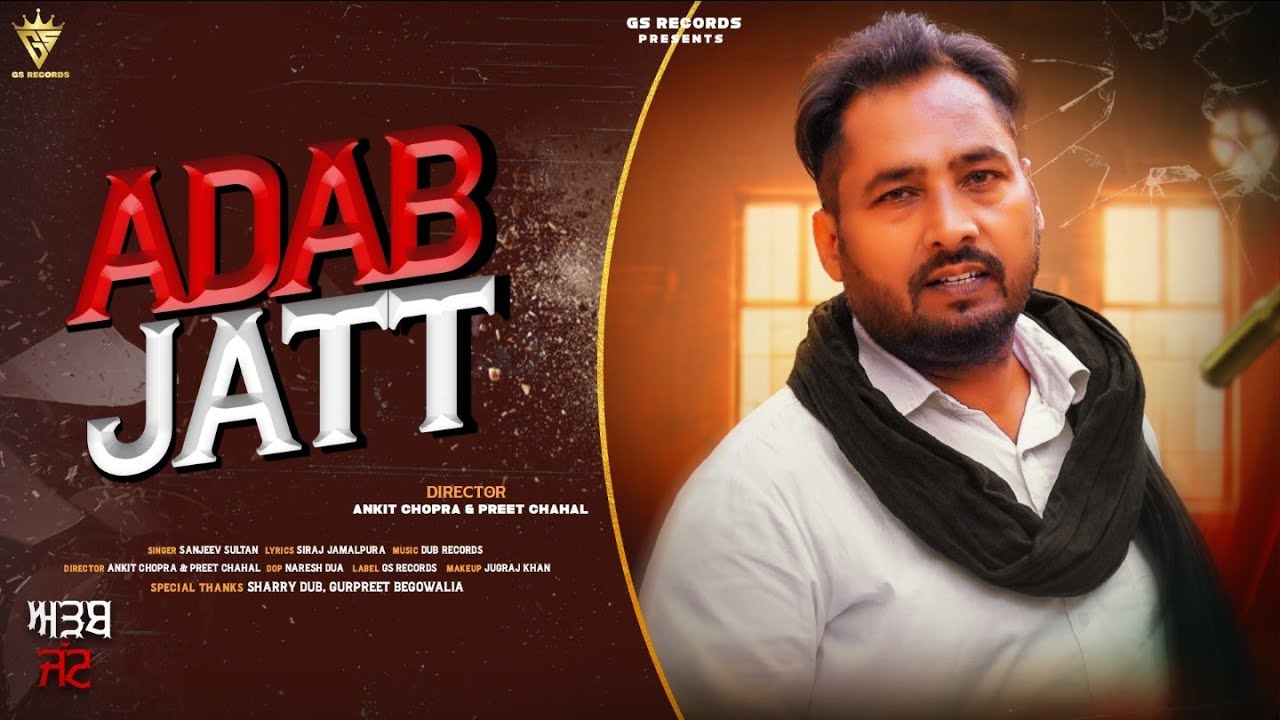 Adab Jatt | Sanjeev Sultan  | 2022 New Punjabi Song |