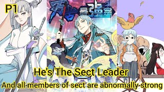 P1 | He is the Sect Leader and all members of Sect are abnormally Strong #manhwa