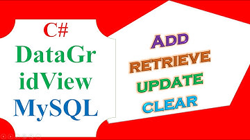 C# DataGridView MySQL Database - ADD, RETRIEVE, POPULATE ,UPDATE CLEAR