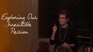 Caroline Myss - Exploring Our Irresistible Passion