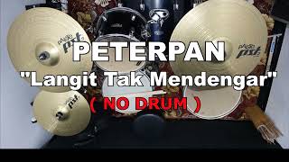 PETERPAN - Langit Tak Mendengar (NO SOUND DRUM)