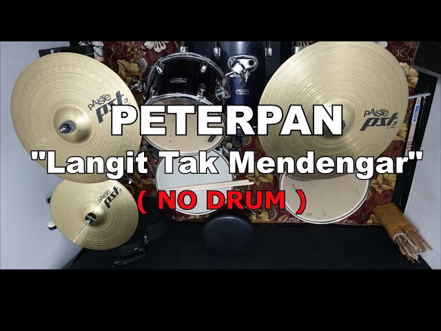 PETERPAN - Langit Tak Mendengar (NO SOUND DRUM) class=