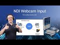Unofficial Guide To NDI Course Video 13 Using NDI Webcam Input