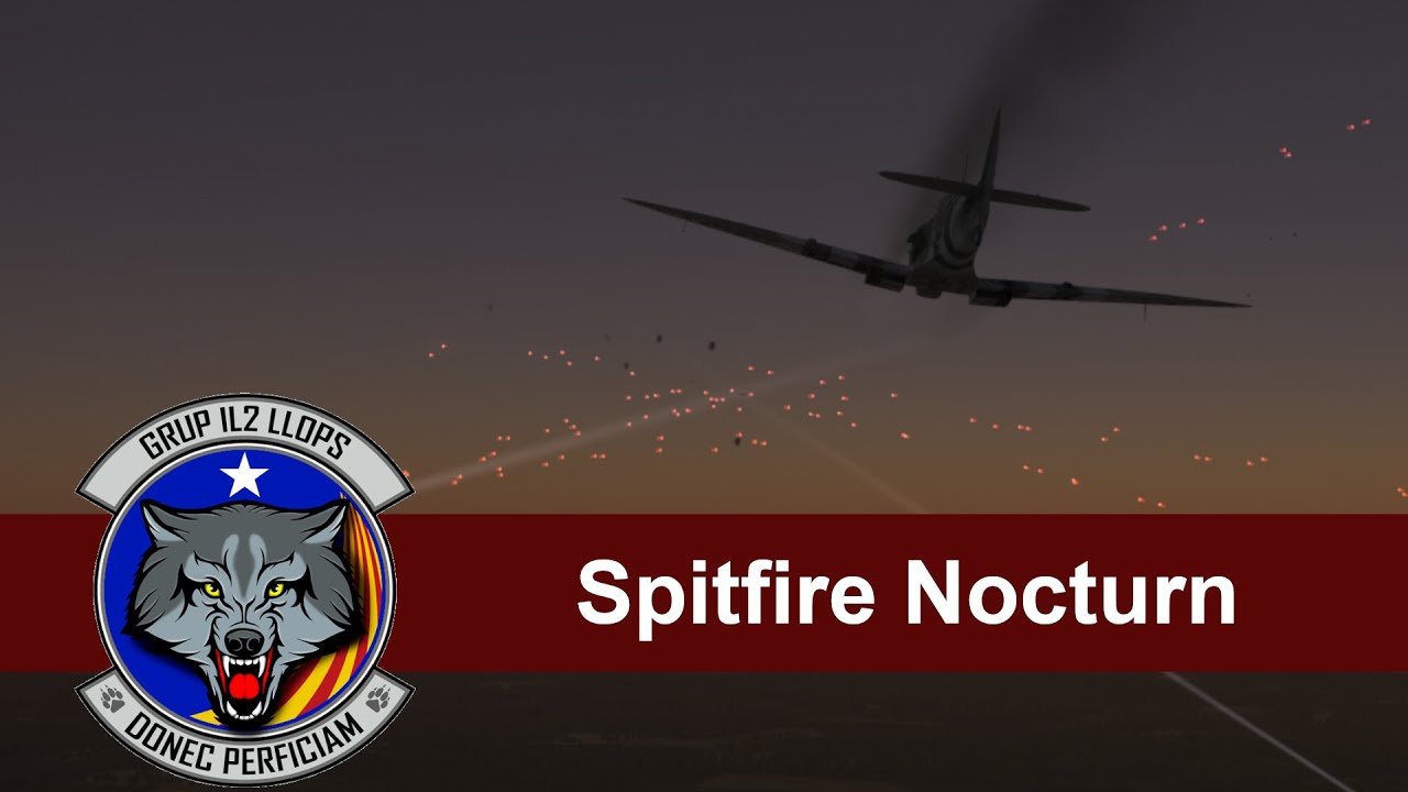[IL-2 Sturmovik] Spitfire nocturn - Llops (www.cavallersdelcel.cat)