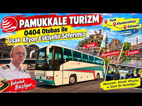 Our Uşak-Afyon-Eskişehir Trip with the Pamukkale Turizm 0404 Bus
