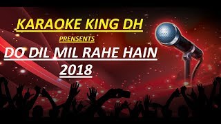 Video thumbnail of "DO DIL MIL RAHE HAIN - RAHUL JAIN - KARAOKE VERSION | WATCH NOW:-"