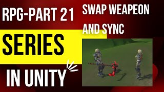 Unity Multiplayer RPG Part 21 - Weapon swap System (ScriptableObject + Mirror sync)