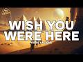 Avril Lavigne - Wish You Were Here (Lyrics)