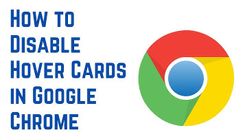 How to Disable Hover Cards in Google Chrome