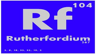 STUDY GUIDE: 104 Rutherfordium | Periodic Table of Elements