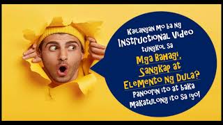 MGA BAHAGI , SANGKAP AT ELEMENTO NG DULA PARA SA FILIPINO HS