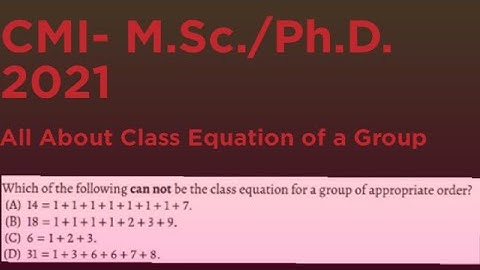 2021_CMI M.Sc./Ph.D. l Class Equation of a Group l Important Question❓l @Kibaba Maths Tutorials