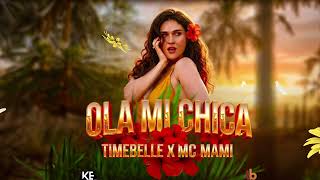 Timebelle X  Mc Mami  Ola Mi Chica