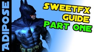 SweetFX Tutorial Part One What is SweetFX How to install it
