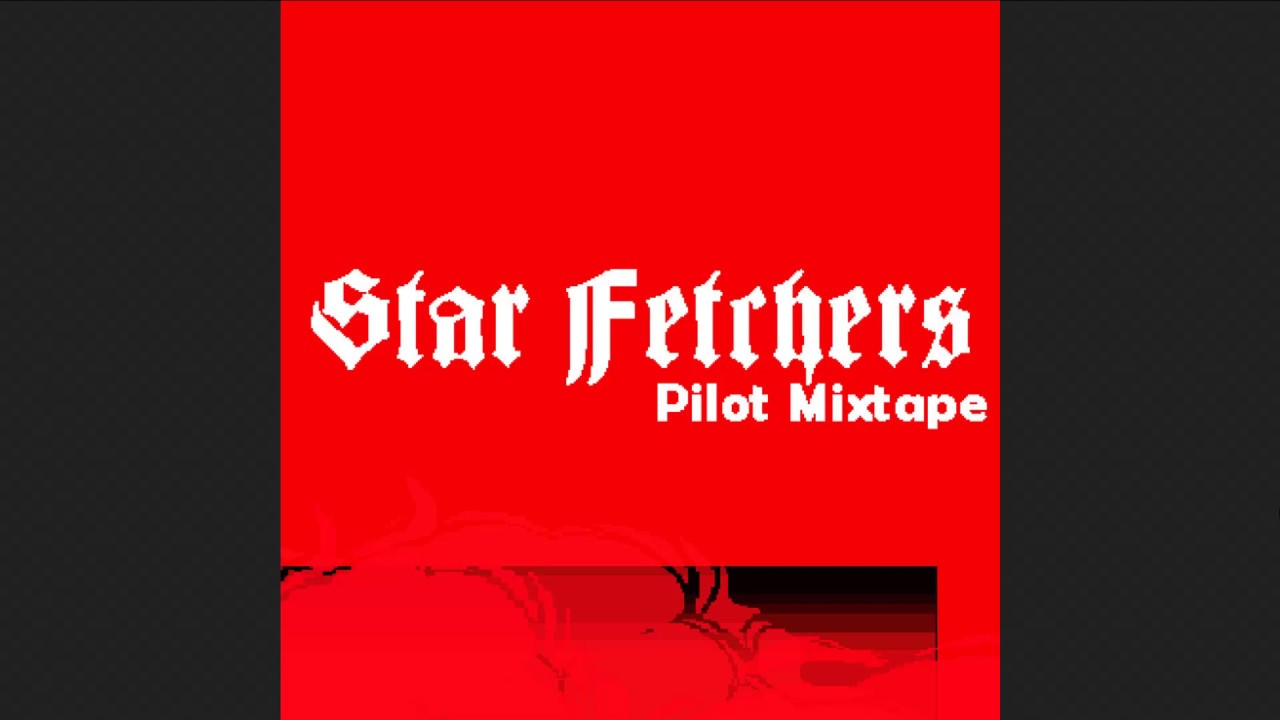 Star Fetchers: Pilot Mixtape by Constrobuz and LK