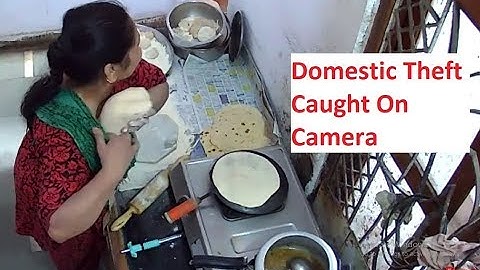 Indian House Maid | Stealing Rotis | Caught On Cam | Beware | Domestic Help