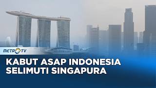 Kabut Asap Kebakaran Indonesia Selimuti Singapura Kualitas Udara Memburuk