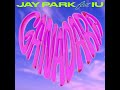 박재범 (Jay Park) - ‘GANADARA (Feat. 아이유 IU)’ (Official Audio)