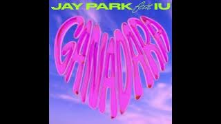 박재범 (Jay Park) - ‘GANADARA (Feat. 아이유 IU)’  Audio