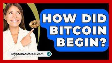 How Did Bitcoin Begin? - CryptoBasics360.com