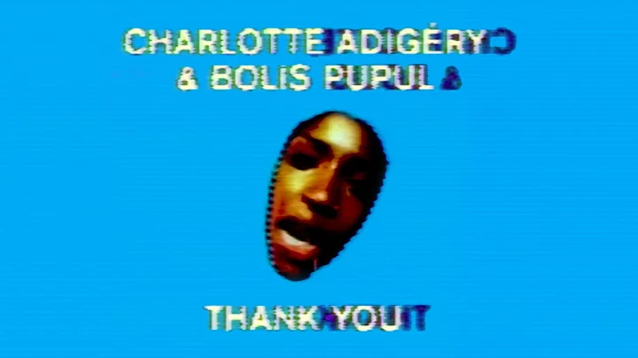 Charlotte Adigry & Bolis Pupul - Thank You (Offici...