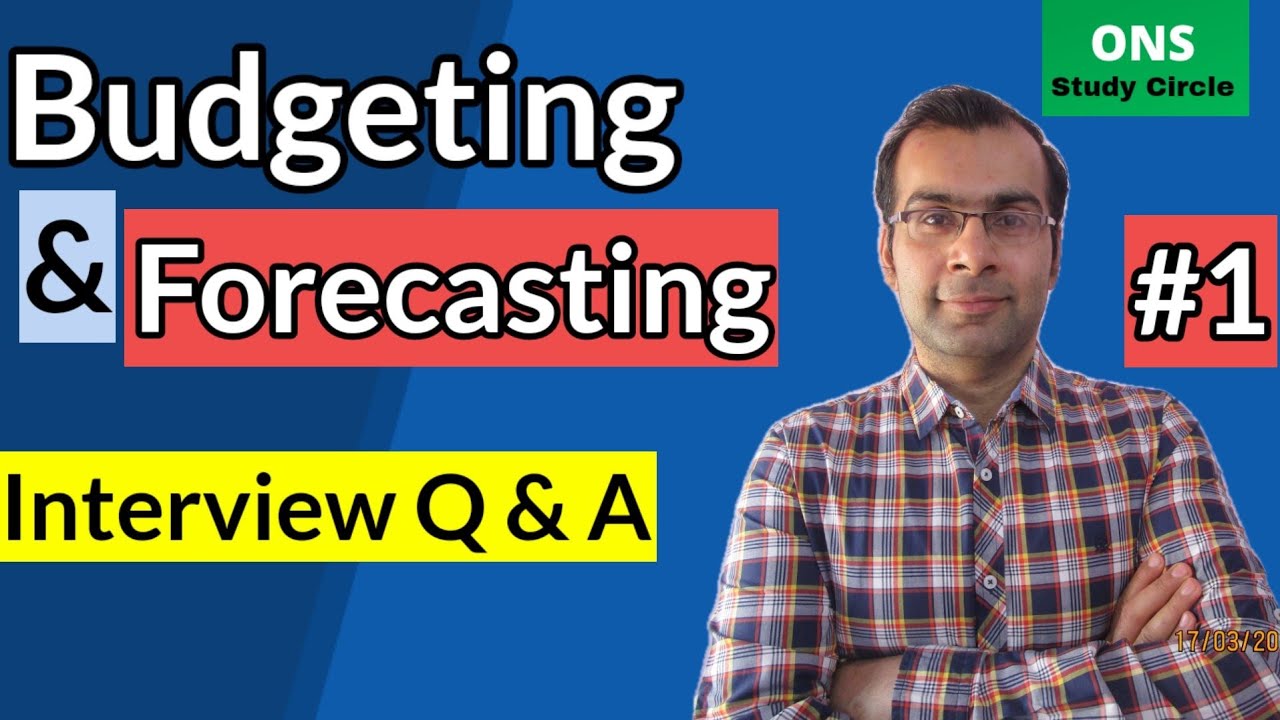 Budgeting And Forecasting Interview Questions And Answers Part 1