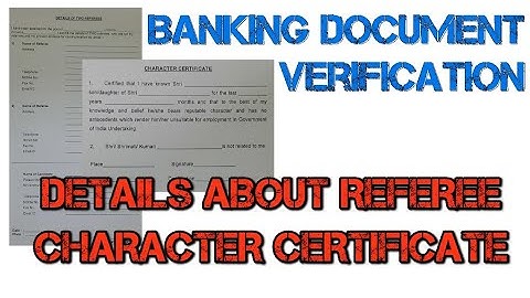 BANK DOCUMENT VERIFICATION, REFEREE AND CHARACTER CERTIFICATE