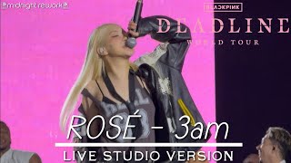 Rosé - 3Am| Deadline Tour (Studio Version) Resimi