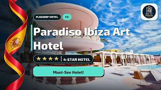Ibiza Travel: What You Need to Know About Paradiso Ibiza Art Hotel✨ Ibiza Travel: What You Need to Know About Paradiso Ibiza Art Hotel✨