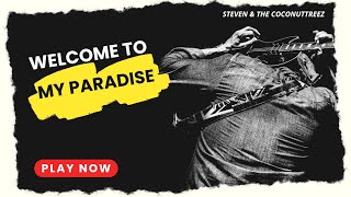 Welcome To My Paradise - Steven & The Coconattreez  (Play Your Music Instrument)