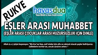 Eşler Arası Muhabbet İçin I Sevgi Saygı artması için I Mutluluk I Huzur I Duası I Rukye