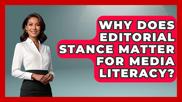 Why Does Editorial Stance Matter For Media Literacy? - Media Literacy For Everyone